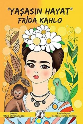 "Yaşasın Hayat" Frida Kahlo