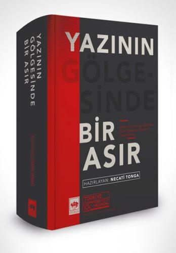 Yazının Gölgesinde Bir Asır Yazının Gölgesinde Bir Asır