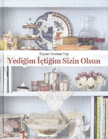 YEDİĞİM İÇTİĞİM SİZİN OLSUN