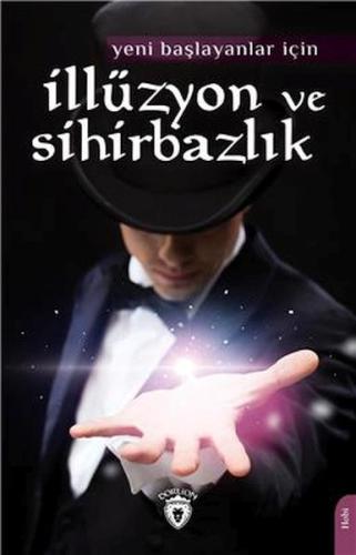 Yeni Başlayanlar İçin İllüzyon Ve Sihirbazlık Yeni Başlayanlar İçin İllüzyon Ve Sihirbazlık