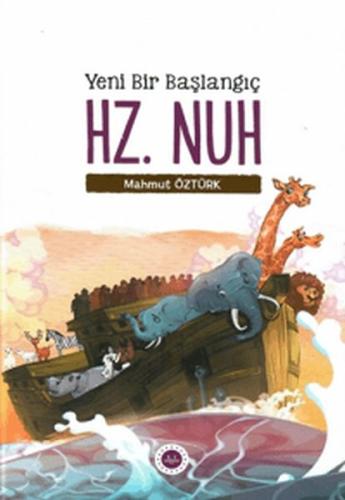 Yeni Bir Başlangıç - Hz. Nuh Yeni Bir Başlangıç - Hz. Nuh