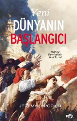 Yeni Dünyanın Başlangıcı –Fransız Devrimi'nin Yeni Tarihi