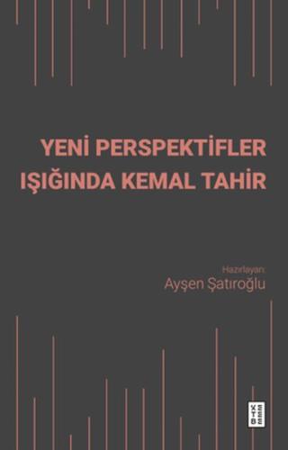 Yeni Perspektifler Işığında Kemal Tahir Yeni Perspektifler Işığında Kemal Tahir