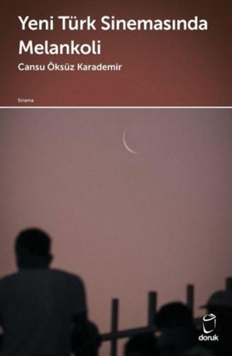 Yeni Türk Sinemasında Melankoli