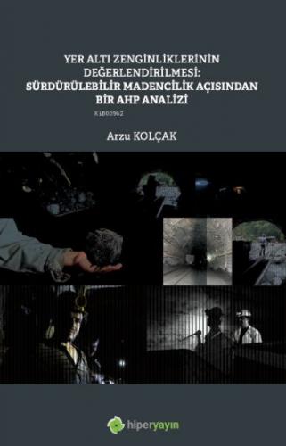 Yer Altı Zenginliklerinin Değerlendirilmesi: Sürdürülebilir Madencilik