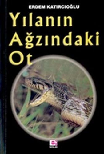 Yılanın Ağzındaki Ot Yılanın Ağzındaki Ot