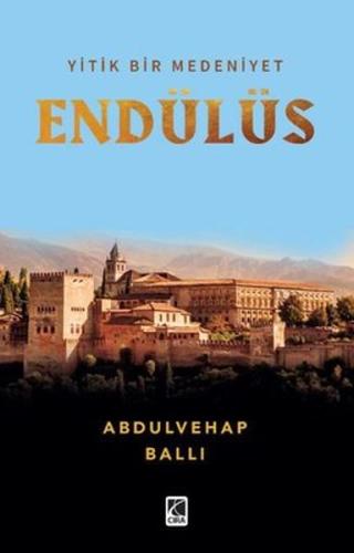 Yitik Bir Medeniyet Endülüs Yitik Bir Medeniyet Endülüs