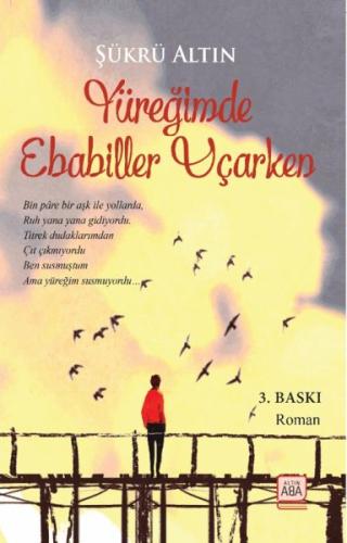 Yüreğimde Ebabiller Uçarken Yüreğimde Ebabiller Uçarken