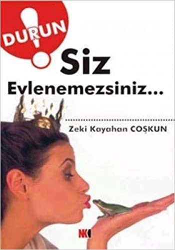 Z K COŞKUN \ DURUN SİZ EVLENEMEZSİNİZ