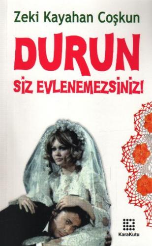 Z K COŞKUN \ DURUN SİZ EVLENEMEZSİNİZ