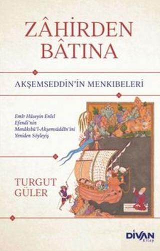 Zahirden Batına Akşemseddin'in Menkıbeleri Zahirden Batına Akşemseddin'in Menkıbeleri