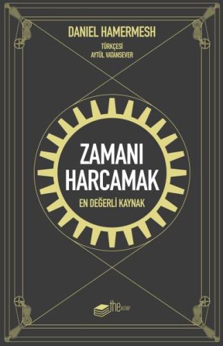 Zamanı Harcamak En Değerli Kaynak Zamanı Harcamak En Değerli Kaynak