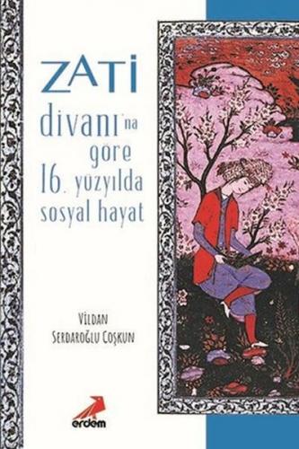 Zati Divanı'na Göre 16.Yüzyılda Sosyal Hayat