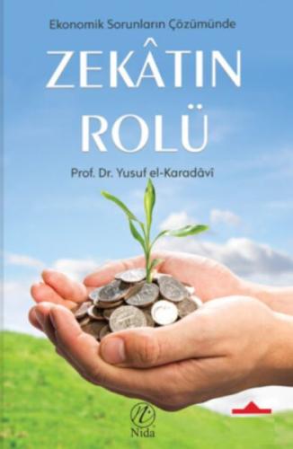 Ekonomik Sorunların Çözümünde Zekatın Rolü Ekonomik Sorunların Çözümünde Zekatın Rolü