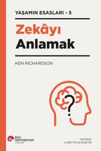 Zekayı Anlamak - Yaşamın Esasları 5