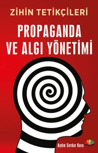 Zihin Tetikçileri - Propaganda ve Algı Yönetimi Zihin Tetikçileri - Propaganda ve Algı Yönetimi