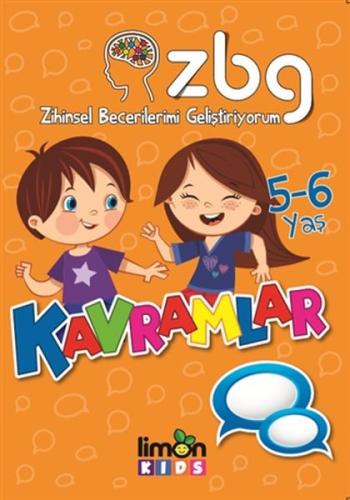 Zihinsel Becerilerimi Geliştiriyorum 5-6 Yaş Kavramlar Zihinsel Becerilerimi Geliştiriyorum 5-6 Yaş Kavramlar