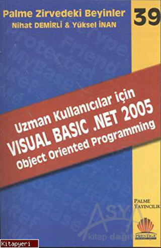 Zirvedeki Beyinler 39 / Uzman Kullanıcılar İçin Visual Basic .Net 2005 Object Oriented Programming